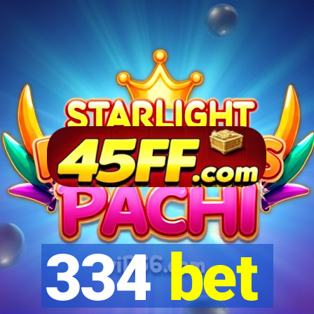 334 bet